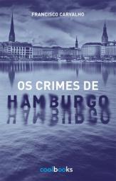 Francisco Carvalho: Os Crimes de Hamburgo